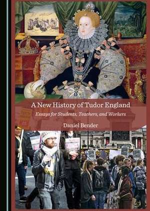 New History of Tudor England de Daniel Bender