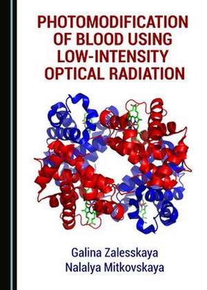 Photomodification of Blood Using Low-Intensity Optical Radiation de Nalalya Mitkovskaya