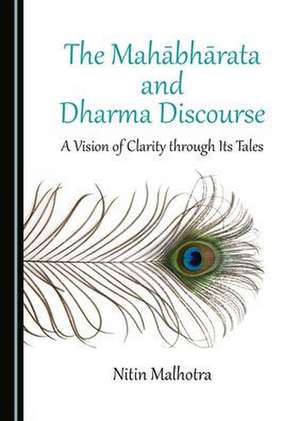 Mahabharata and Dharma Discourse de Nitin Malhotra