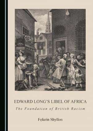 Edward Long's Libel of Africa de Folarin Shyllon