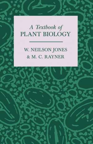 A Textbook of Plant Biology de M. C. Rayner