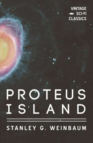 Proteus Island de Stanley G. Weinbaum