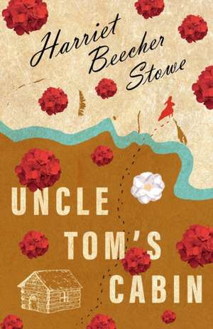 Uncle Tom's Cabin; Or; Life Among the Lowly de Harriet Beecher Stowe