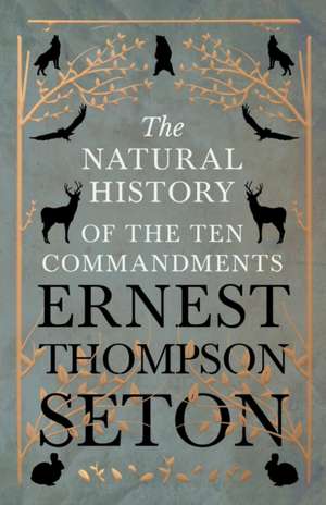 The Natural History of The Ten Commandments de Ernest Thompson Seton