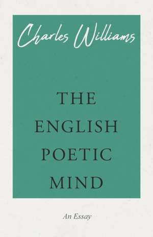 The English Poetic Mind de Charles Williams