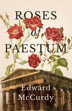 Roses of Paestum de Edward Mccurdy