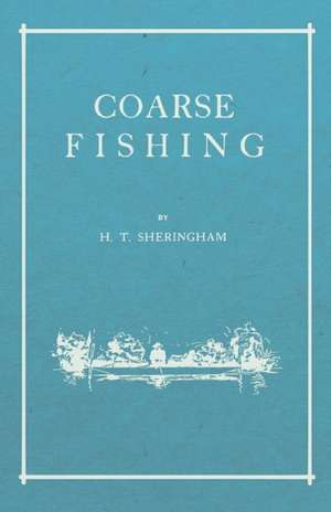 Coarse Fishing de H. T. Sheringham