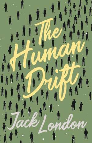 The Human Drift de Jack London