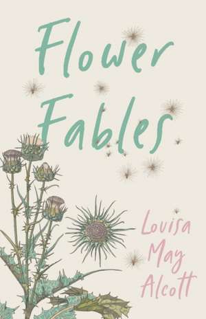 Flower Fables de Louisa May Alcott