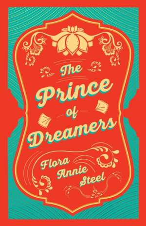 A Prince of Dreamers de Flora Annie Steel