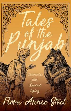 Tales of the Punjab - Illustrated by John Lockwood Kipling de Flora Annie Steel