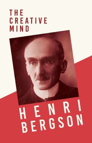 The Creative Mind de Henri Bergson