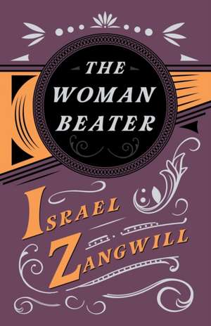 The Woman Beater de Israel Zangwill