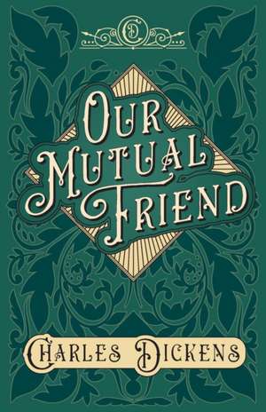 Our Mutual Friend de Charles Dickens