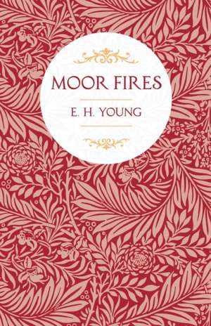 Moor Fires de E. H. Young