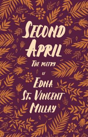 Second April de Edna St Vincent Millay