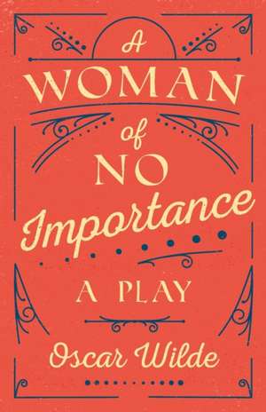 A Woman of No Importance de Oscar Wilde