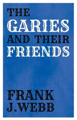 The Garies and Their Friends de Frank J. Webb