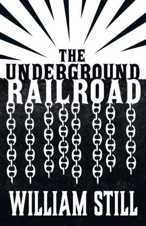 The Underground Railroad de William Still