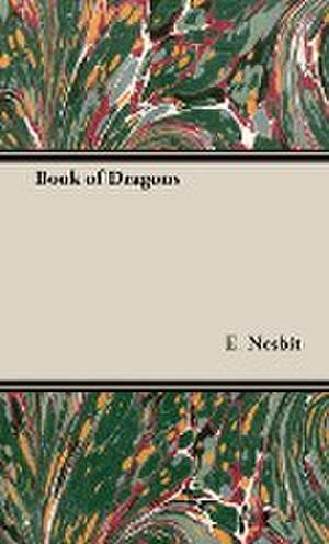 The Book of Dragons de E. Nesbit