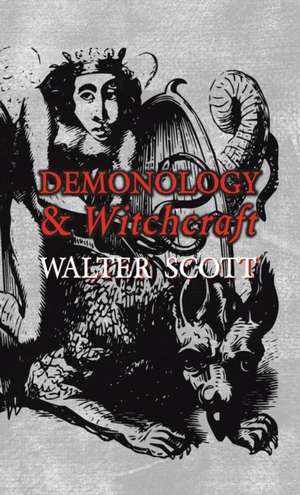 Demonology and Witchcraft de Walter Scott