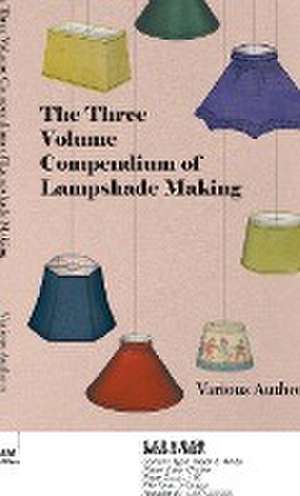 Three Volume Compendium of Lampshade Making de Various