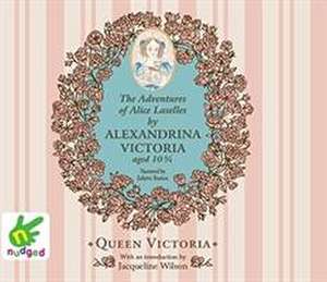 Victoria, A: The Adventures of Alice Laselles de Alexandrina Victoria