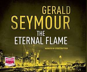 Seymour, G: The Eternal Flame de Gerald Seymour