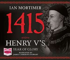 Mortimer, I: 1415: Henry V's Year of Glory de Ian Mortimer