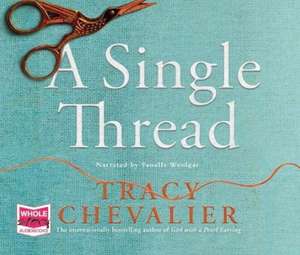 Chevalier, T: A Single Thread de Tracy Chevalier