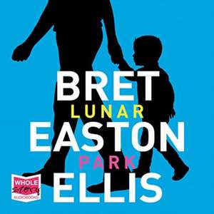 Easton Ellis, B: Lunar Park de Bret Easton Ellis