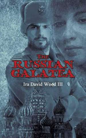 The Russian Galatea de Ira David Wood III