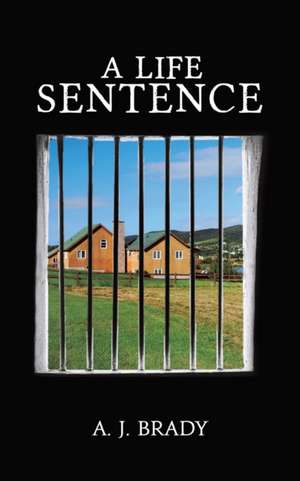 A Life Sentence de A. J. Brady