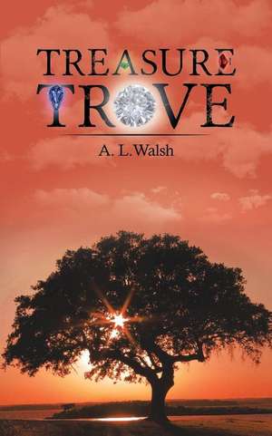 Treasure Trove de A. L. Walsh