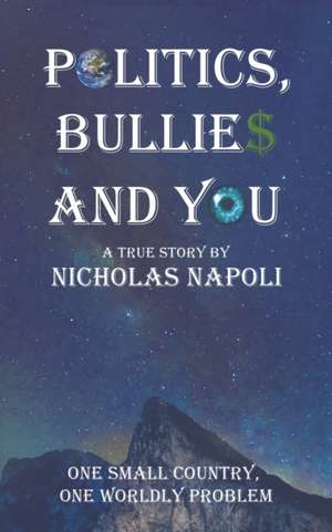 Politics, Bullies and You de Nicholas Napoli