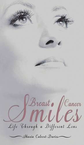 Breast Cancer Smiles de Shazia Calvert-Davies