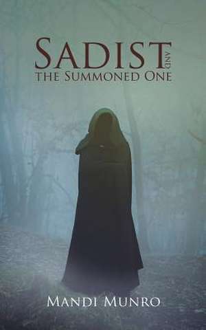 Sadist and the Summoned One de Mandi Munro