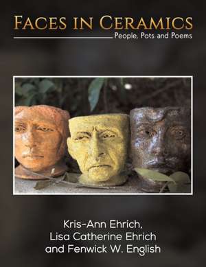 Faces in Ceramics de Kris-Ann Ehrich