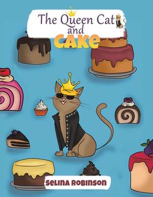 The Queen Cat and Cake de Selina Robinson