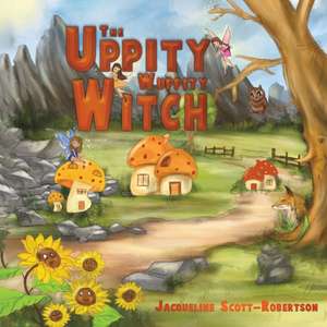 The Uppity Wuppity Witch de Jacqueline Scott-Robertson