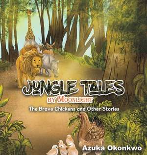 Jungle Tales by Moonlight de Azuka Okonkwo