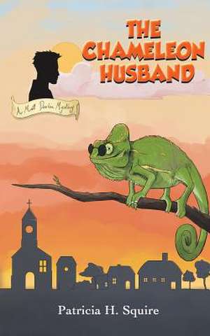 The Chameleon Husband de Patricia H. Squire