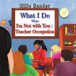 What I Do When I'm Not with You de Ellie Sander