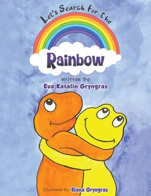 Let's Search for the Rainbow de Eva Katalin Gryngras