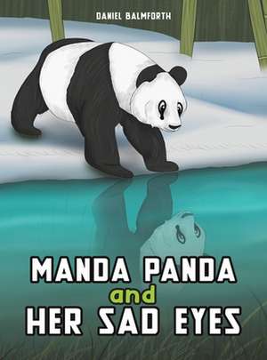 Manda Panda and Her Sad Eyes de Daniel Balmforth