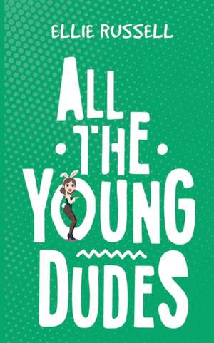 All the Young Dudes de Ellie Russell