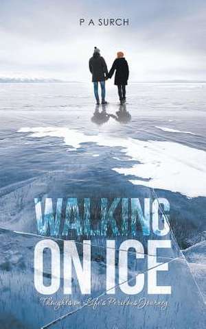 Walking on Ice de P. a. Surch