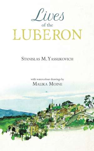 Lives of the Luberon de Stanislas M. Yassukovich