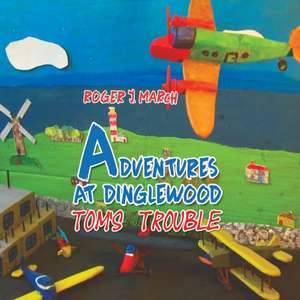 Adventures at Dinglewood de Roger J. March