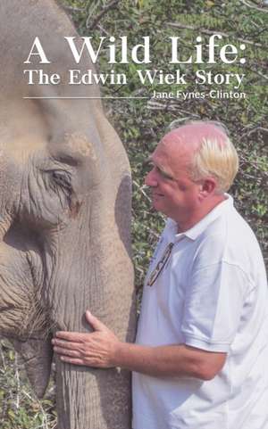 A Wild Life de Jane Fynes-Clinton